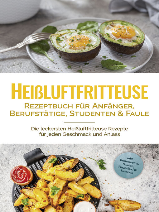 Title details for Heißluftfritteuse Rezeptbuch für Anfänger, Berufstätige, Studenten & Faule by Anna-Lena Gerber - Available